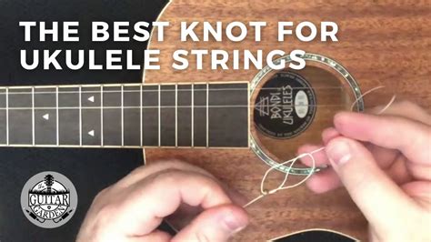 how to tie ukulele strings|How to Restring and Tie Ukulele Strings + Which Knots to Use.